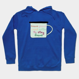 Hocus Pocus I Need Coffee To Stay Focus Hoodie